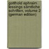 Gotthold Ephraim Lessings Sämtliche Schriften, Volume 2 (German Edition)