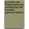 Grundriss Der Mathematischen Verhältnisse Der Krystalle (German Edition) by Pfaff Friedrich