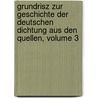 Grundrisz Zur Geschichte Der Deutschen Dichtung Aus Den Quellen, Volume 3 by Karl Goedeke