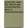 Gutachten über Die Reform Des Konkursrechts: Dem Xi. Österreichischen . by Karl Adolf Pollak Rudolf