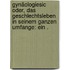 Gynäologiesic oder, das Geschlechtsleben in seinem ganzen Umfange: Ein .