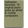 Halloween Favorites: 10 Original Piano Solos by Alfred & Myklas Composers by Alfred Publishing