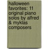 Halloween Favorites: 11 Original Piano Solos by Alfred & Myklas Composers by Alfred Publishing