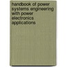 Handbook of Power Systems Engineering with Power Electronics Applications by Y. Hase