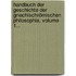 Handbuch Der Geschichte Der Griechischrömischen Philosophie, Volume 1...