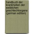 Handbuch Der Krankheiten Der Weiblichen Geschlechtorgane (German Edition)