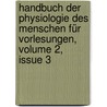 Handbuch Der Physiologie Des Menschen Für Vorlesungen, Volume 2, Issue 3 by Johannes Muller