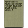 Handbuch Des Heutigen Gemeinen Römisch-deutschen Privat-rechts, Volume 1 door Christoph Christian Von Dabelow