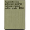 Harcourt School Publishers Science National: Student Edition Grade 1 2008 door Hsp