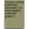 Harcourt School Publishers Storytown: On Level Readers Collection Grade 3 door Hsp