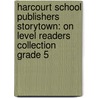 Harcourt School Publishers Storytown: On Level Readers Collection Grade 5 door Hsp