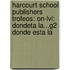 Harcourt School Publishers Trofeos: On-Lvl: Dondeta La...G2 Donde Esta La