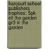 Harcourt School Publishers Trophies: 5Pk Ell The Garden Gr3 In The Garden