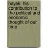 Hayek: His Contribution to the Political and Economic Thought of Our Time door Eamonn Butler