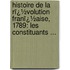 Histoire De La Rï¿½Volution Franï¿½Aise, 1789: Les Constituants ...