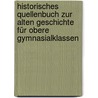 Historisches Quellenbuch zur alten Geschichte für obere Gymnasialklassen door Weidner Andreas