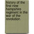 History of the First New Hampshire Regiment in the War of the Revolution.