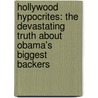 Hollywood Hypocrites: The Devastating Truth about Obama's Biggest Backers door Jason Mattera