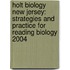 Holt Biology New Jersey: Strategies And Practice For Reading Biology 2004