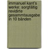 Immanuel Kant's Werke: Sorgfältig revidirte Gesammtausgabe in 10 Bänden by Kant Immanuel