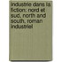 Industrie Dans La Fiction: Nord Et Sud, North and South, Roman Industriel