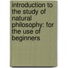 Introduction to the Study of Natural Philosophy: for the Use of Beginners by Charles Tomlinson