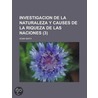 Investigacion de La Naturaleza y Causes de La Riqueza de Las Naciones (3) by Adam Smith