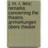 J. M. R. Lenz: Remarks Concerning The Theatre. Anmerkungen übers Theater door J.M.R. Lenz