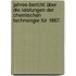 Jahres-Bericht über die Leistungen der chemischen Technologie für 1867.