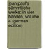 Jean Paul's Sämmtliche Werke: In Vier Bänden, Volume 4 (German Edition)