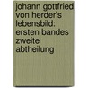 Johann Gottfried von Herder's Lebensbild: ersten Bandes zweite Abtheilung door Johann Gottfried Von Herder