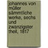 Johannes Von Müller Sämmtliche Werke, Sechs und zwanzigster Theil, 1817