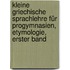 Kleine griechische Sprachlehre für Progymnasien, Etymologie, Erster Band