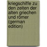 Kriegschiffe Zu Den Zeiten Der Alten Griechen Und Römer (German Edition) door Tenne Albert