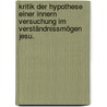 Kritik der Hypothese einer innern Versuchung im Verständnissmögen Jesu. by Unknown