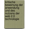 Kritische Bewertung der Anwendung und des Nutzens der Web 2.0 Technologie door Martin Härtel