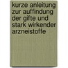 Kurze Anleitung Zur Auffindung Der Gifte Und Stark Wirkender Arzneistoffe door Wilhelm Autenrieth