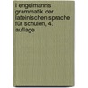 L Engelmann's Grammatik der lateinischen Sprache für Schulen, 4. Auflage by Lorenz Englmann