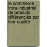 Le commerce intra-industriel de produits différenciés par leur qualité by Alberto Balboni
