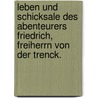 Leben und Schicksale des Abenteurers Friedrich, Freiherrn von der Trenck. door Friedrich Von Der Trenck