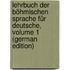 Lehrbuch Der Böhmischen Sprache Für Deutsche, Volume 1 (German Edition)