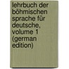 Lehrbuch Der Böhmischen Sprache Für Deutsche, Volume 1 (German Edition) door SlavomíR. Tomíek Jan