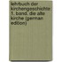 Lehrbuch Der Kirchengeschichte: 1. Band. Die Alte Kirche (German Edition)