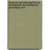 Lehrbuch der Philosophie auf Aristotelisch-scholastischer Grundlage zum . by Lehmen Alfons