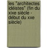 Les "architectes Idéistes" (fin Du Xixe Siècle - Début Du Xxe Siècle) door Marie-Astrid Pourchet