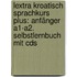 Lextra Kroatisch Sprachkurs Plus: Anfänger A1-a2. Selbstlernbuch Mit Cds