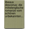Libeaus Desconus: Die Mittelenglische Romanze Vom Schönen Unbekannten... door Thomas Chestre