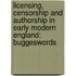 Licensing, Censorship and Authorship in Early Modern England: Buggeswords
