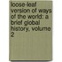 Loose-Leaf Version of Ways of the World: A Brief Global History, Volume 2