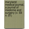 Maryland Medical Journal, a Journal of Medicine and Surgery (V. 59 N. 01) door General Books